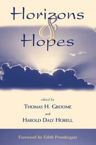 Horizons & Hopes: The Future of Religious Education by Thomas H. Groome