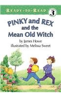 Pinky and Rex and the Mean Old Witch (Pinky and Rex Ready-To-Read) by James Howe