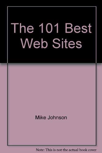 The 101 Best Web Sites: For Business Executives and more! [Unabridged by Mike Johnson
