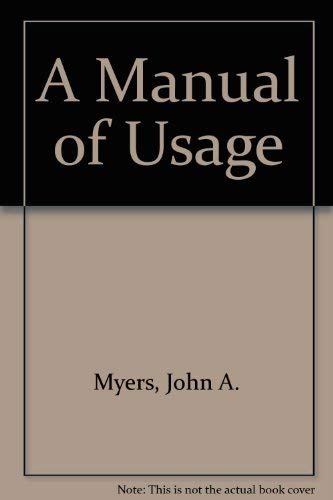 A Manual of Usage by John A. Myers