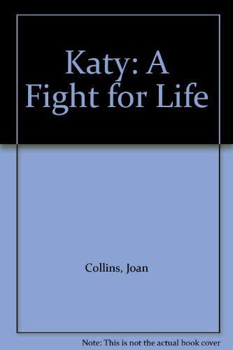 Katy * A Fight For Life by Joan Collins