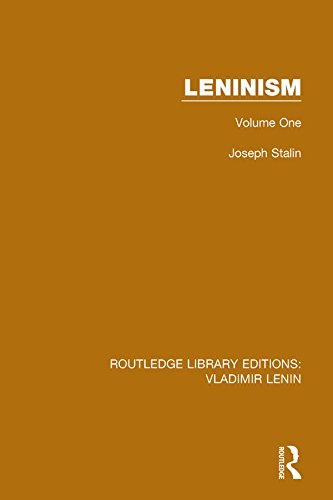 Leninism: Volume One (Routledge Library Editions: Vladimir Lenin) by Joseph Stalin