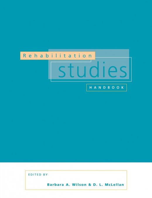 Rehabilitation Studies Handbook by Barbara A. Wilson OBE