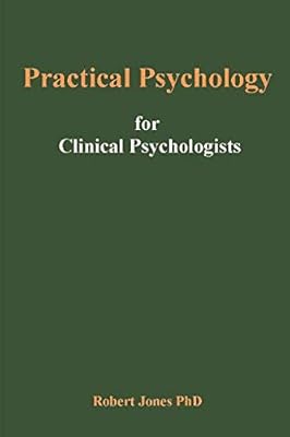 Practical Psychology for Clinical Psychologists