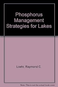 Phosphorus Management Strategies for Lakes by Raymond C. Loehr