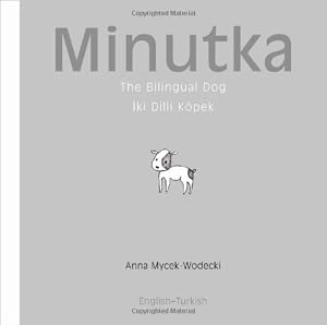 Minutka: The Bilingual Dog (Turkish-English) (Minutka series)