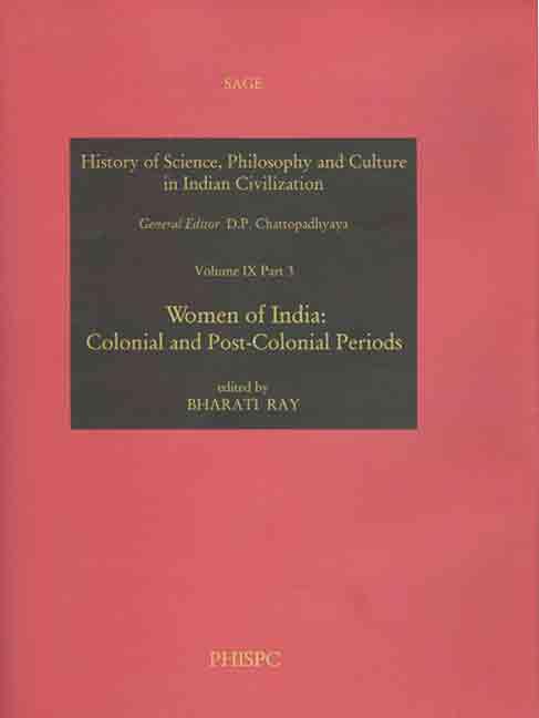Women of India: Colonial and Post-colonial Periods (History of Science, Philosophy & Culture India) by Bharati Ray