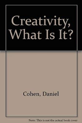 Creativity, What Is It?