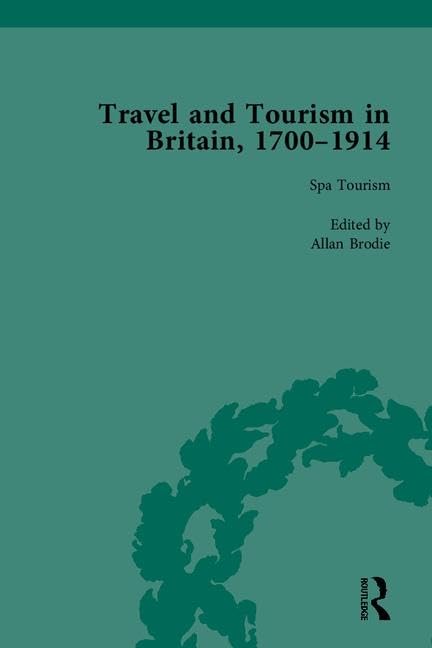 Travel and Tourism in Britain, 1700–1914 by Allan Brodie