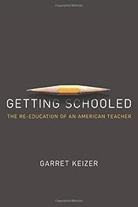 Getting Schooled: The Reeducation of an American Teacher