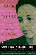 Balm in Gilead; journey of a healer. by Sara Lawrence-Lightfoot