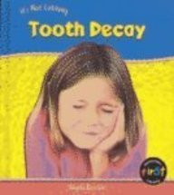 Tooth Decay (Heinemann First Library) by Angela Royston