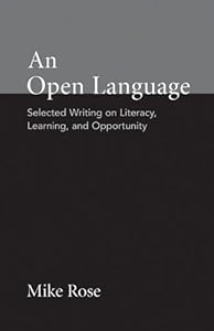An Open Language: Selected Writing on Literacy, Learning, and Opportunity