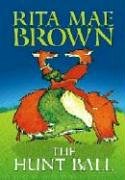 The Hunt Ball (Foxhunting Mysteries) by Rita Mae Brown