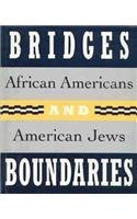 Bridges and Boundaries: African Americans and American Jews