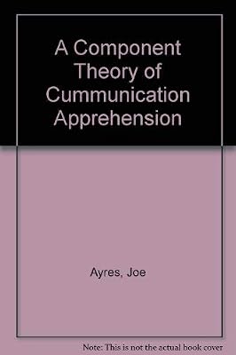 A Component Theory of Cummunication Apprehension