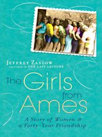 The Girls from Ames: A Story of Women and a Forty-Year Friendship