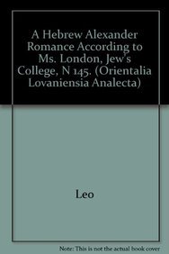 A Hebrew Alexander Romance According to Ms. London, Jew's College, N 145 (Orientalia Lovaniensia Analecta) (English and Hebrew Edition) by Wj Van Bekkum