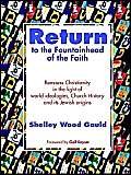 Return to the Fountainhead of the Faith by Shelley Wood Gauld