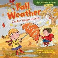 Fall Weather: Cooler Temperatures by Martha E. H. Rustad