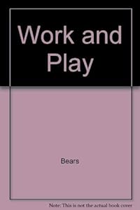 Work & play (Cubby bears)
