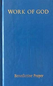 Work Of God: Benedictine Prayer by Judith Sutera OSB