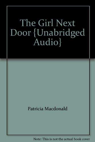 The Girl Next Door {Unabridged Audio} by Patricia MacDonald