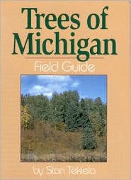 Trees of Michigan Field Guide (Tree Identification Guides) by Stan Tekiela