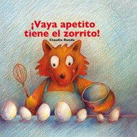 Vaya Apetito Tiene El Zorrito! (Spanish Edition) by Claudia Rueda