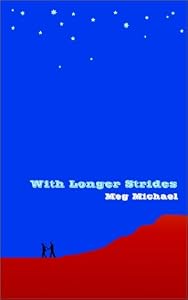 With Longer Strides by Meg Michael