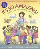 It's So Amazing!: A Book about Eggs, Sperm, Birth, Babies, and Families (The Family Library) by Robie H. Harris