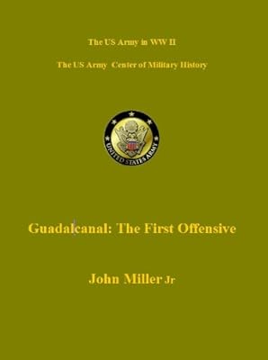 Guadalcanal: The First Offensive (US Military History of WW II Green Book)
