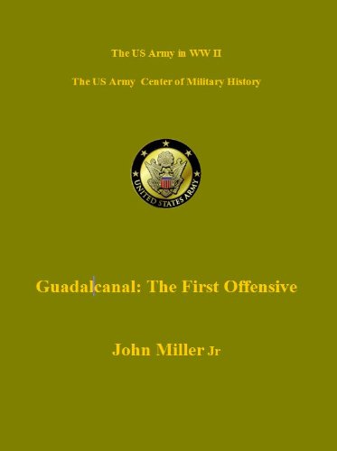Guadalcanal: The First Offensive (US Military History of WW II Green Book) by John Miller