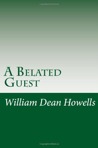 A Belated Guest by William Dean Howells