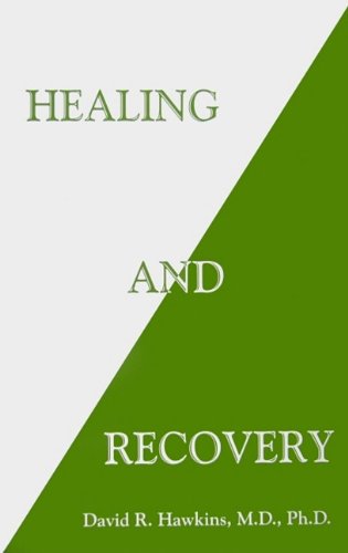 Healing and Recovery by David R. Hawkins
