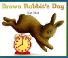 Brown Rabbit's Day (Little Rabbit Books) by Alan Baker