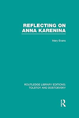 Reflecting on Anna Karenina (Routledge Library Editions: Tolstoy and Dostoevsky)