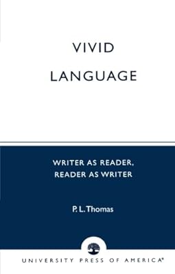 Vivid Language: Writer as Reader, Reader as Writer