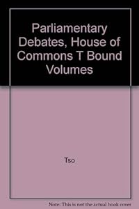 Parliamentary Debates, House of Commons Bound Volumes