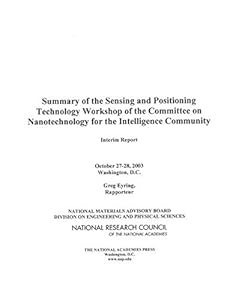 Summary of the Sensing and Positioning Technology Workshop of the Committee on Nanotechnology for the Intelligence Community: Interim Report