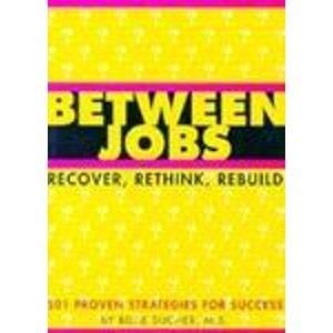Between Jobs: Recover, Rethink and Rebuild by Billie Sucher