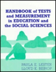 Handbook of Tests and Measurement in Education and the Social Sciences by Paul E. Lester