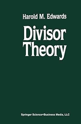 Divisor Theory (Modern Birkhäuser Classics)