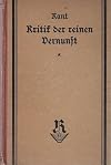 Kritik der reinen Vernunft. Ehemalige Kehr-bachsche Ausg. Neu hrsg. v. Raymund Schmidt. 2. Aufl. Mit ausführl. Sachreg. v. Theodor Valentiner.