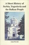 Remembering Yugoslavia: A Short history of Serbia, Yugoslavia, and the Balkan people