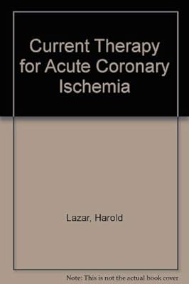 Current Therapy for Acute Coronary Ischemia