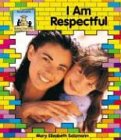 I am respectful by Mary Elizabeth Salzmann