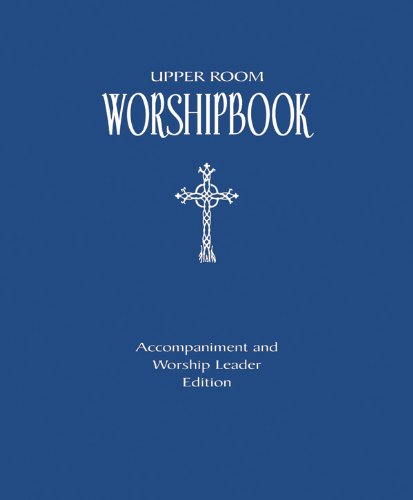 Upper Room Worshipbook: Accompaniment and Worship Leader Edition by n/a