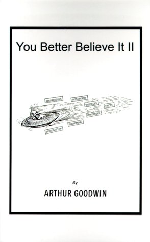 You Better Believe It! II by Arthur Goodwin