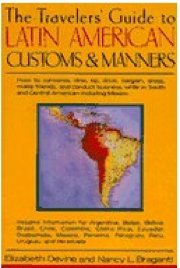 The Travelers' Guide to Latin American Customs and Manners